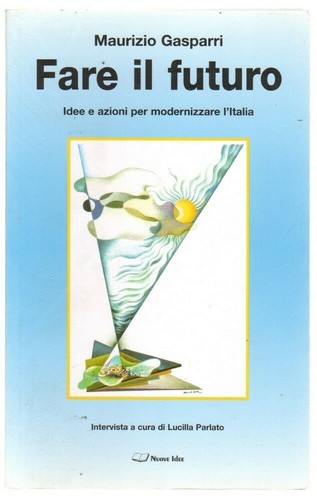 Fare futuro maurizio - il, di